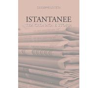 Libri Giuseppe Loteta - Istantanee tra cronaca e storia - 2014