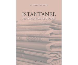 Libri Giuseppe Loteta - Istantanee tra cronaca e storia - 2014