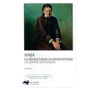 Libri Giuseppe Manfridi - Anja, La Segretaria Di Dostoevskij