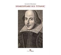 Libri Giuseppe Manfridi - Shakespeare Sul Titanic