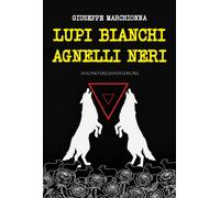 Libri Giuseppe Marchionna - Lupi Bianchi Agnelli Neri