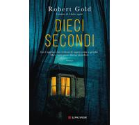 Libri Giuseppe Maugeri - Dieci secondi - 2024 (La Gaja scienza)
