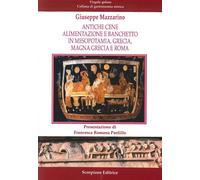 Libri Giuseppe Mazzarino - Antiche Cene. Alimentazione E Banchetto In Mesopotami