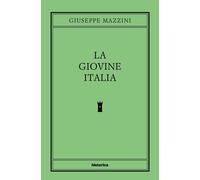 Libri Giuseppe Mazzini - La Giovine Italia