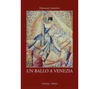 Libri Giuseppe Mercurio - Un Ballo A Venezia. Ediz. Italiana E Inglese