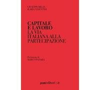 Libri Giuseppe Milan / Vesentini Ilaria - Capitale E Lavoro. La Via Italiana All