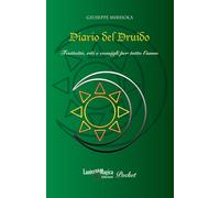 Libri Giuseppe Mirisola - Diario Del Druido. Festivita, Riti E Consigli Per Tutt