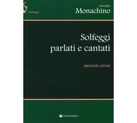 Libri Giuseppe Monachino - Solfeggi Parlati E Cantati. Secondo Corso