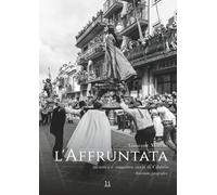 Libri Giuseppe Morello - L' Affruntata. Un'antica E Suggestiva Storia Di Calabri