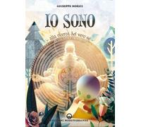 Libri Giuseppe Morici - Io Sono. Alla Ricerca Del Vero Se. La Via Della Psicosin