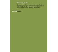 Libri Giuseppe Motta - La Comunita Internazionale E I Rifugiati Ebraici Fra Le D