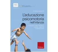 L'educazione psicomotoria nell'infanzia. Lo sguardo come presenza: principi, obiettivi e metodologia