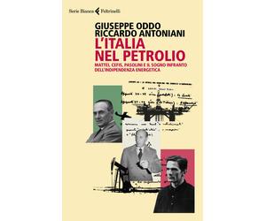 Libri Giuseppe Oddo / Antoniani Riccardo - L' Italia Nel Petrolio. Mattei, Cefis