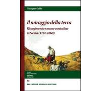 Libri Giuseppe Oddo - Il Miraggio Della Terra. Risorgimento E Masse Contadine In