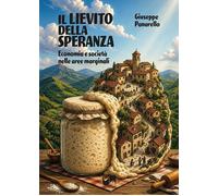 Libri Giuseppe Panarello - Il Lievito Della Speranza. Economia E Societa Nelle A
