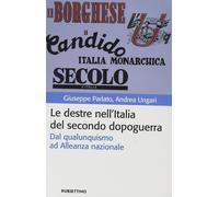 Libri Giuseppe Parlato / Andrea Ungari - Le Destre Nell'italia Del Secondo Dopog
