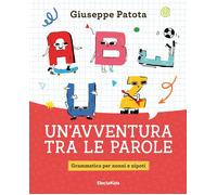 Libri Giuseppe Patota - Un' Avventura Tra Le Parole. Grammatica Per Nonni E Nipo