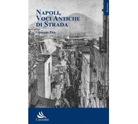 Libri Giuseppe Pica - Napoli, voci antiche di strada - 2022