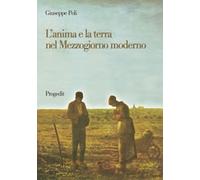 Libri Giuseppe Poli - L'Anima E La Terra Nel Mezzogiorno Moderno