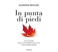 Libri Giuseppe Remuzzi - In Punta Di Piedi
