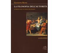 Libri Giuseppe Rensi - La Filosofia Dell'autorita
