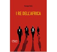 Libri Giuseppe Resta - I re dell'Africa - 2021 (Narrativa)