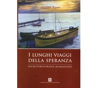 Libri Giuseppe Rigoni - I Lunghi Viaggi Della Speranza
