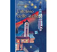 Libri Giuseppe Rigoni - L'archivio delle stelle - 2015