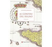Ai confini del regno. Le indagini del commissario Manzo - Romano Giuseppe