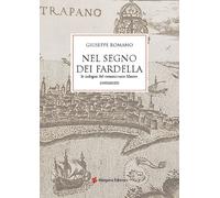 Libri Giuseppe Romano - Nel Segno Dei Fardella. Le Indagini Del Commissario Manz