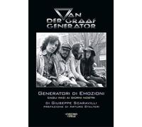Van Der Graaf Generator. Generatori di emozioni - Scaravilli Giuseppe