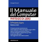 Il manuale del computer partendo da zero. Edizione Windows 11