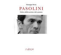 Libri Giuseppe Serra - Pasolini. Critico Della Societa E Del Costume