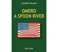 Libri Giuseppe Solaro - Omero A Spoon River. Ediz. Per La Scuola