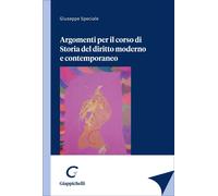 Libri Giuseppe Speciale - Argomenti Per Il Corso Di Storia Del Diritto Moderno E