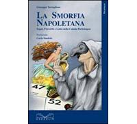 Libri Giuseppe Tartaglione - La Smorfia Napoletana. Sogni, Detti, Proverbi E Lot