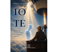 Libri Giuseppe Tirone / ChatGPT - Io E Te. Dialogo Fra Un Essere Umano E L'intel