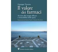 Libri Giuseppe Traversa - Il Valore Dei Farmaci. Accesso Alle Terapie Efficaci E