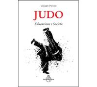 Libri Giuseppe Tribuzio - Judo. Educazione E Societa