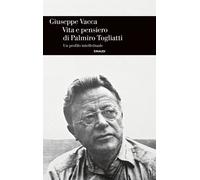 Libri Giuseppe Vacca - Vita E Pensiero Di Palmiro Togliatti. Un Profilo Intellet