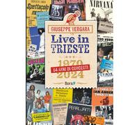 Libri Giuseppe Vergara - Live In Trieste. 54 Anni Di Concerti