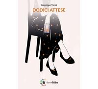 Libri Giuseppe Viroli - Dodici Attese