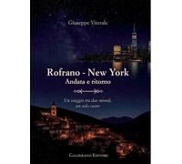 Libri Giuseppe Viterale - Rofrano New York. Andata E Ritorno. Un Viaggio Tra Due