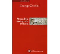 Libri Giuseppe Zecchini - Storia della storiografia romana - 2016