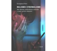 Libri Giuseppina Filieri - Bullismo E Cyberbullismo. Ash Identity, Ambivalenza C