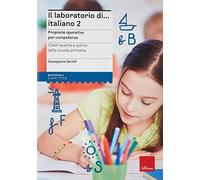 Il laboratorio di... Italiano 2. Proposte operative per competenze. Classi...