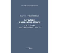 Libri Giuseppina Merchionne - Il Pulsare Di Un Destino Comune. Italia E Cina Nel