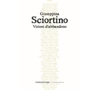 Libri Giuseppina Sciortino - Visioni d'abbandono - 2022
