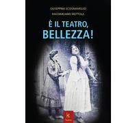 Libri Giuseppina Scognamiglio - È il teatro, bellezza - 2021