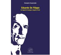 Libri Giuseppina Scognamiglio - Eduardo De Filippo Tra Legami Di Sangue E Legami
